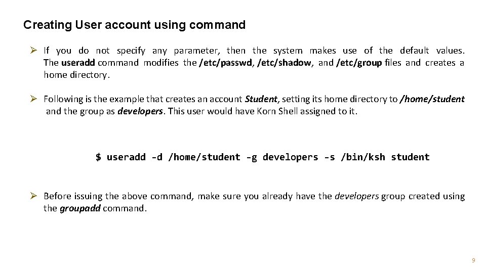 Creating User account using command Ø If you do not specify any parameter, then
