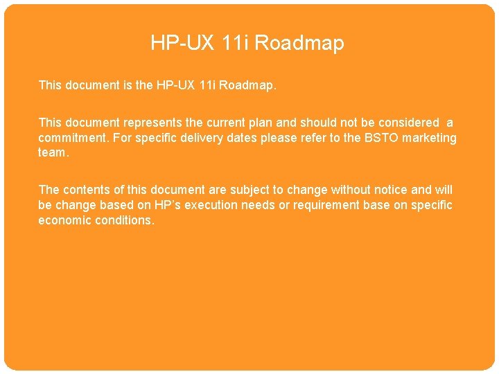 HPUX 11 i Roadmap HP-UX 11 i Roadmap This document is the HP-UX 11