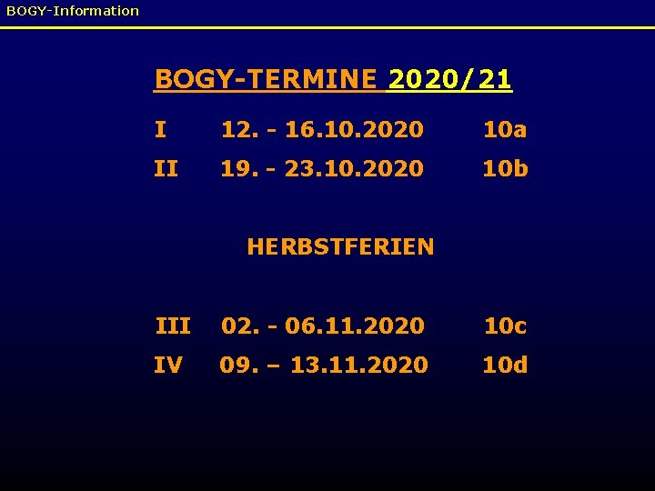 BOGY-Information BOGY-TERMINE 2020/21 I 12. - 16. 10. 2020 10 a II 19. -
