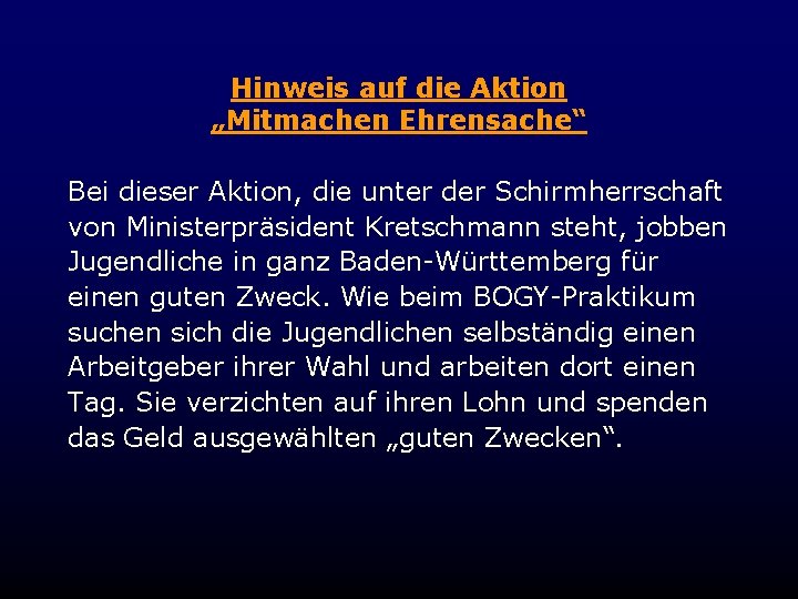 Hinweis auf die Aktion „Mitmachen Ehrensache“ Bei dieser Aktion, die unter der Schirmherrschaft von