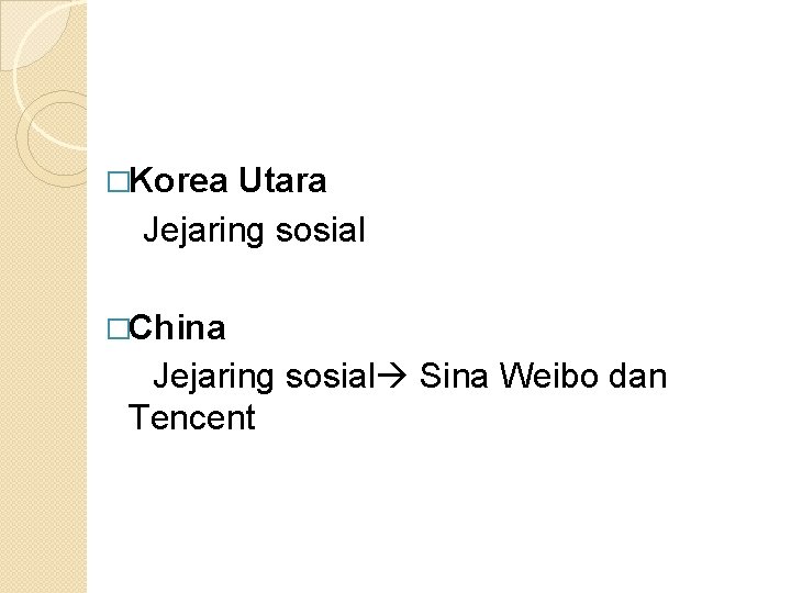 �Korea Utara Jejaring sosial �China Jejaring sosial Sina Weibo dan Tencent 