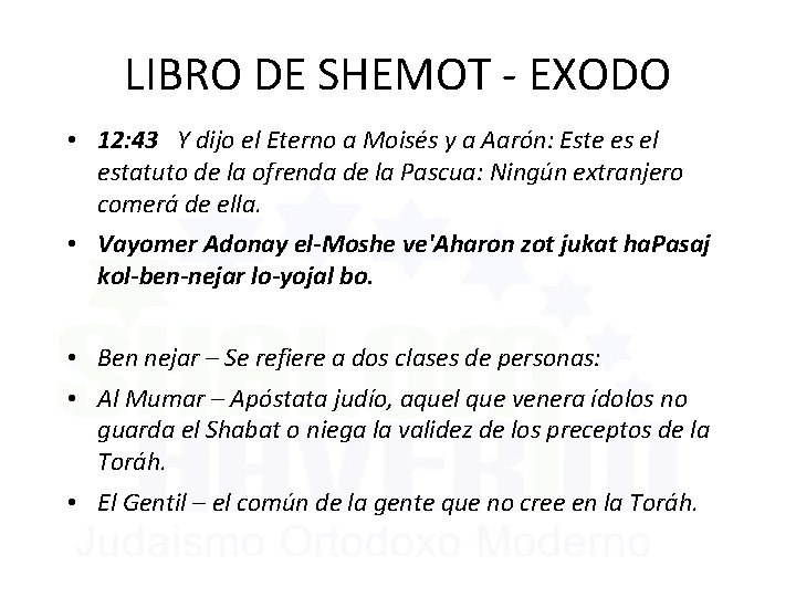 LIBRO DE SHEMOT - EXODO • 12: 43 Y dijo el Eterno a Moisés