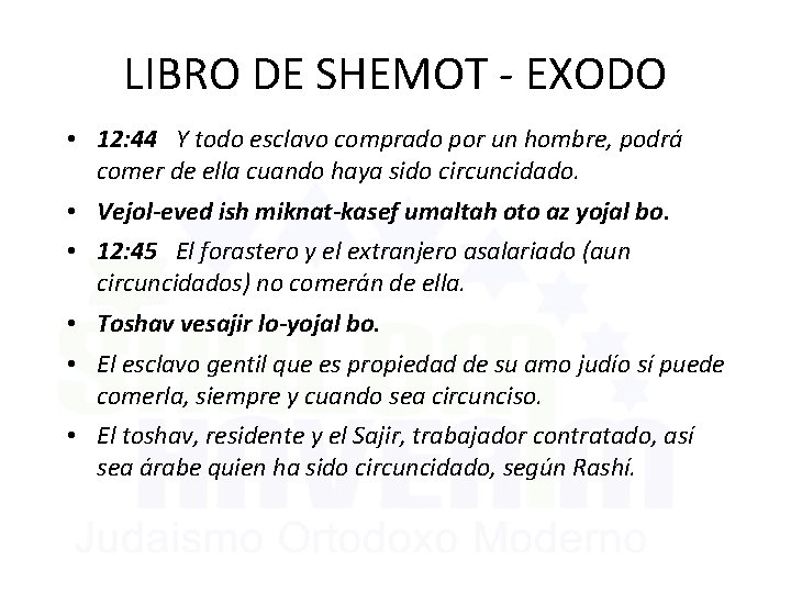 LIBRO DE SHEMOT - EXODO • 12: 44 Y todo esclavo comprado por un