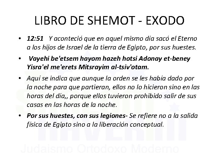 LIBRO DE SHEMOT - EXODO • 12: 51 Y aconteció que en aquel mismo