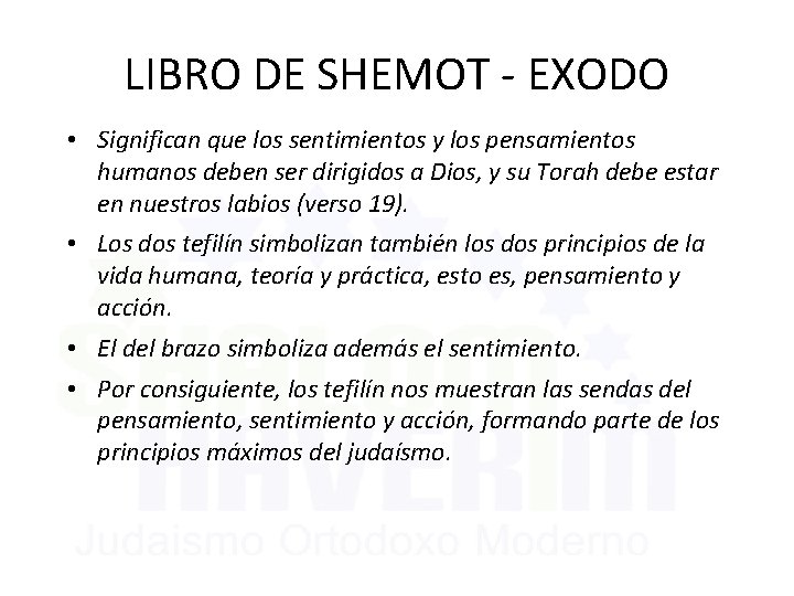 LIBRO DE SHEMOT - EXODO • Significan que los sentimientos y los pensamientos humanos