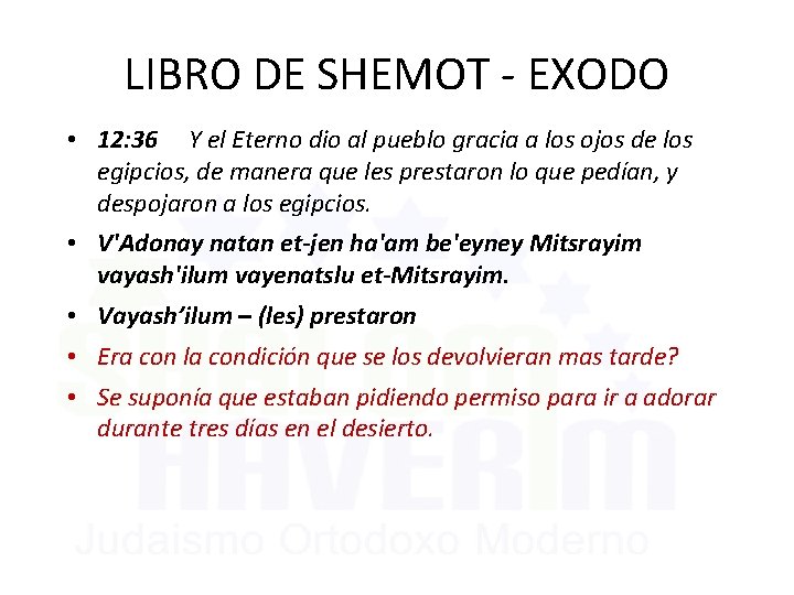 LIBRO DE SHEMOT - EXODO • 12: 36 Y el Eterno dio al pueblo