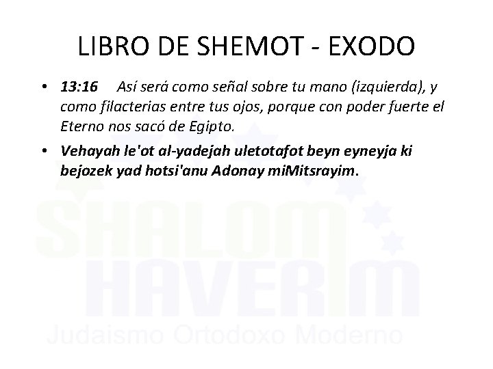 LIBRO DE SHEMOT - EXODO • 13: 16 Así será como señal sobre tu