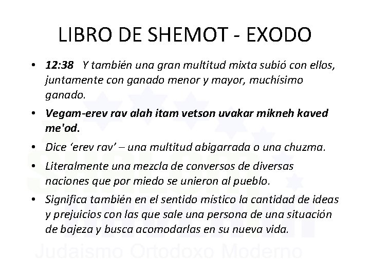 LIBRO DE SHEMOT - EXODO • 12: 38 Y también una gran multitud mixta