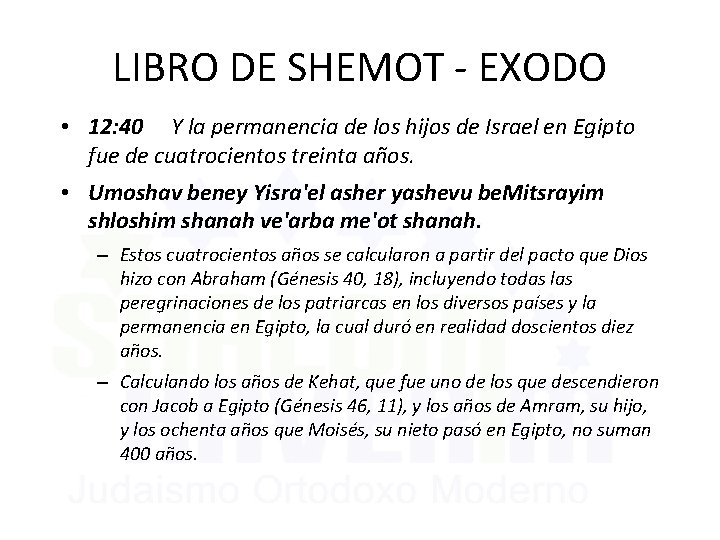 LIBRO DE SHEMOT - EXODO • 12: 40 Y la permanencia de los hijos