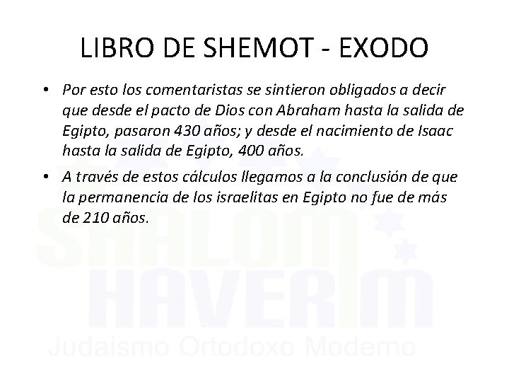 LIBRO DE SHEMOT - EXODO • Por esto los comentaristas se sintieron obligados a