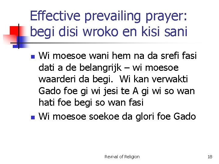 Effective prevailing prayer: begi disi wroko en kisi sani n n Wi moesoe wani