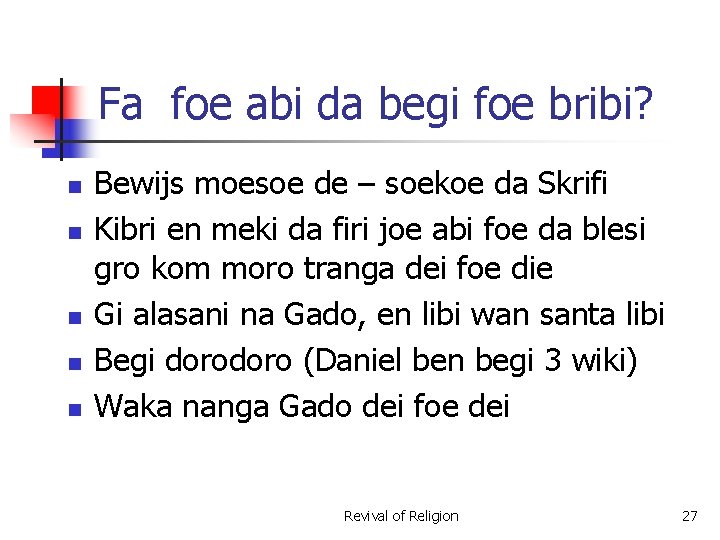 Fa foe abi da begi foe bribi? n n n Bewijs moesoe de –