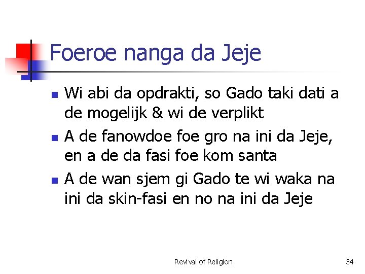 Foeroe nanga da Jeje n n n Wi abi da opdrakti, so Gado taki