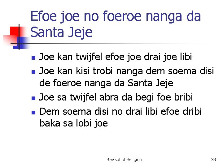 Efoe joe no foeroe nanga da Santa Jeje n n Joe kan twijfel efoe