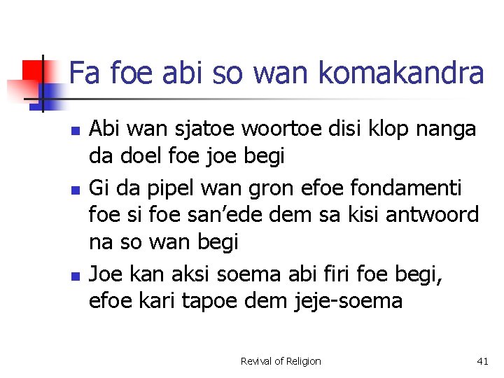 Fa foe abi so wan komakandra n n n Abi wan sjatoe woortoe disi