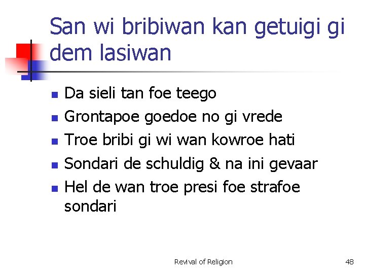 San wi bribiwan kan getuigi gi dem lasiwan n n Da sieli tan foe