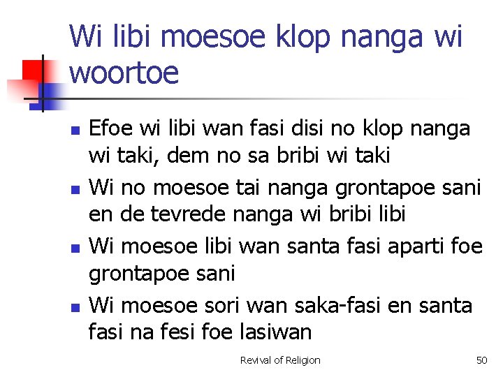 Wi libi moesoe klop nanga wi woortoe n n Efoe wi libi wan fasi