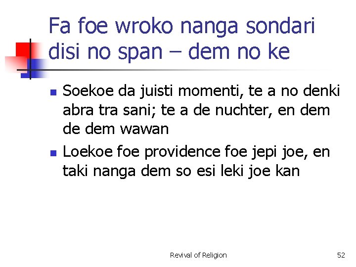 Fa foe wroko nanga sondari disi no span – dem no ke n n