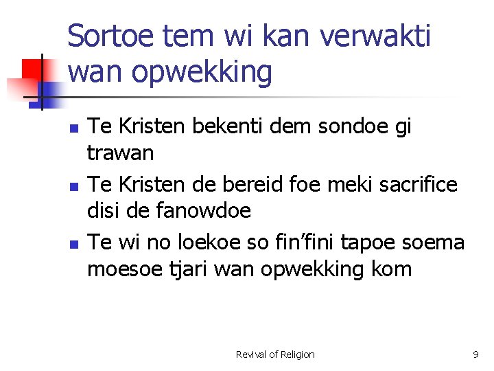 Sortoe tem wi kan verwakti wan opwekking n n n Te Kristen bekenti dem