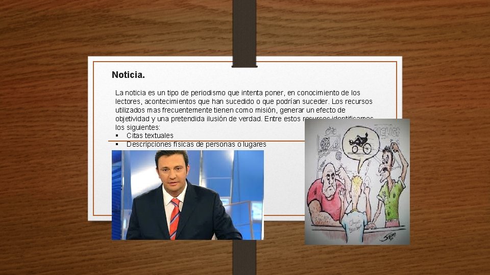 Noticia. La noticia es un tipo de periodismo que intenta poner, en conocimiento de