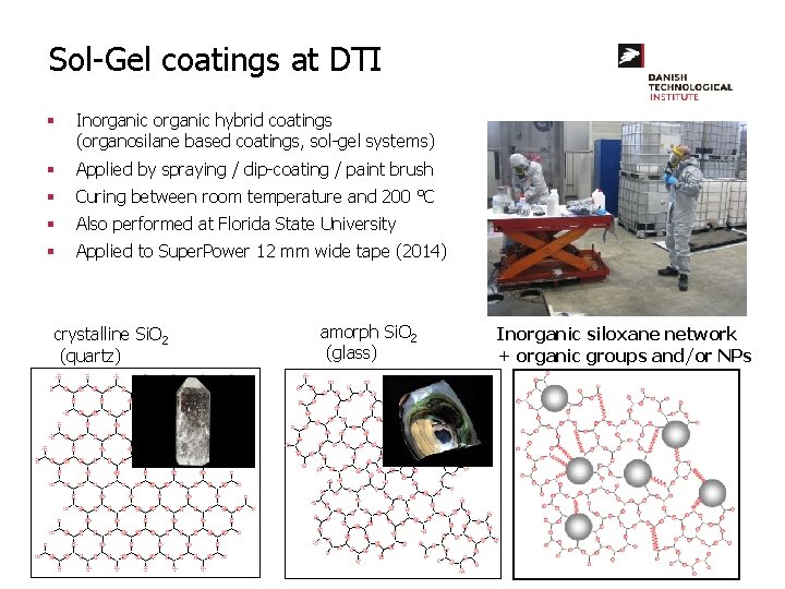 Sol-Gel coatings at DTI § Inorganic hybrid coatings (organosilane based coatings, sol-gel systems) §