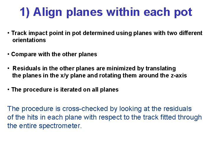 1) Align planes within each pot • Track impact point in pot determined using