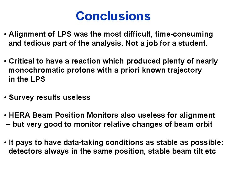 Conclusions • Alignment of LPS was the most difficult, time-consuming and tedious part of