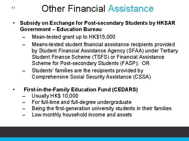 11 Other Financial Assistance • Subsidy on Exchange for Post-secondary Students by HKSAR Government