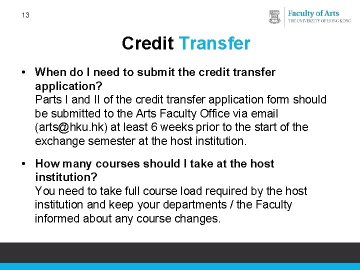 13 Credit Transfer • When do I need to submit the credit transfer application?