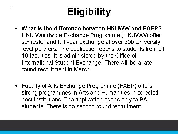 4 Eligibility • What is the difference between HKUWW and FAEP? HKU Worldwide Exchange
