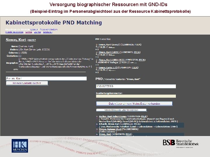 Versorgung biographischer Ressourcen mit GND-IDs (Beispiel-Eintrag im Personenabgleichtool aus der Ressource Kabinettsprotokolle) 15 