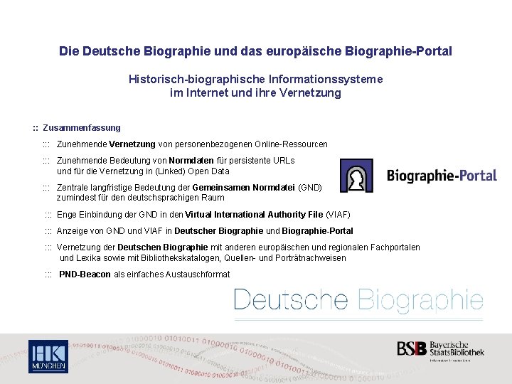 Die Deutsche Biographie und das europäische Biographie-Portal Historisch-biographische Informationssysteme im Internet und ihre Vernetzung