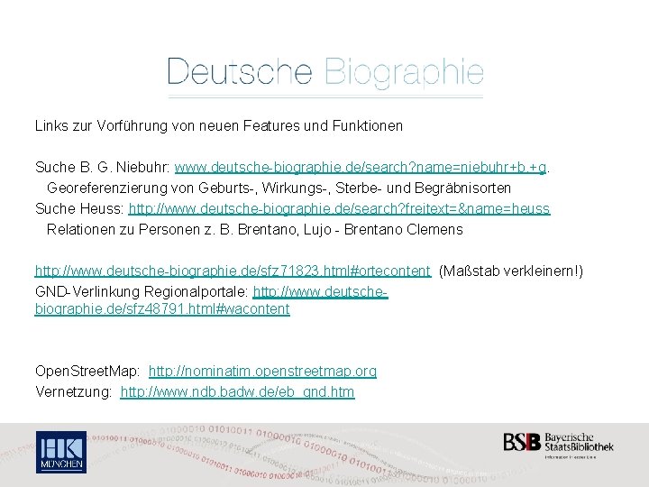 Links zur Vorführung von neuen Features und Funktionen Suche B. G. Niebuhr: www. deutsche-biographie.