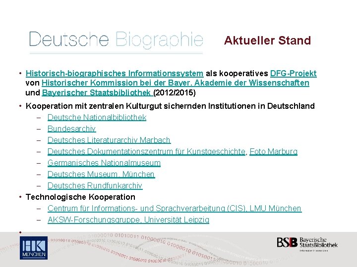 Aktueller Stand • Historisch-biographisches Informationssystem als kooperatives DFG-Projekt von Historischer Kommission bei der Bayer.