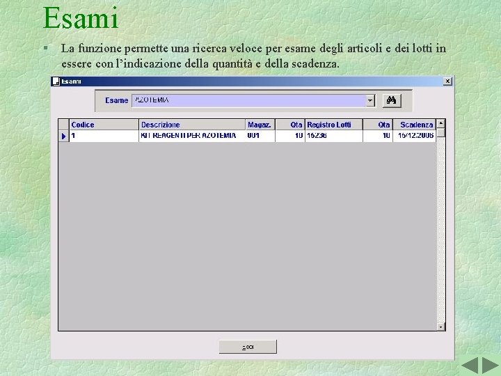 Esami § La funzione permette una ricerca veloce per esame degli articoli e dei