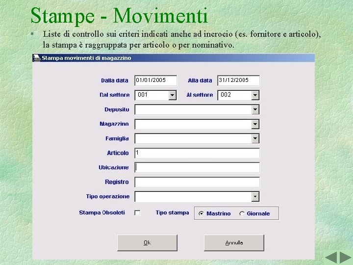 Stampe - Movimenti § Liste di controllo sui criteri indicati anche ad incrocio (es.