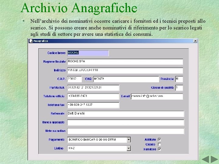 Archivio Anagrafiche § Nell’archivio dei nominativi occorre caricare i fornitori ed i tecnici preposti