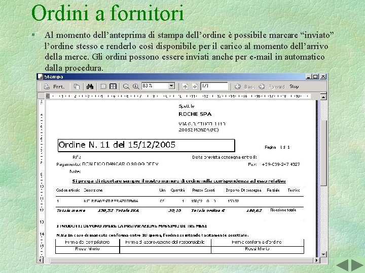 Ordini a fornitori § Al momento dell’anteprima di stampa dell’ordine è possibile marcare “inviato”
