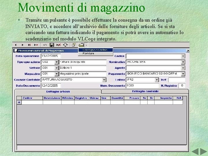 Movimenti di magazzino § Tramite un pulsante è possibile effettuare la consegna da un