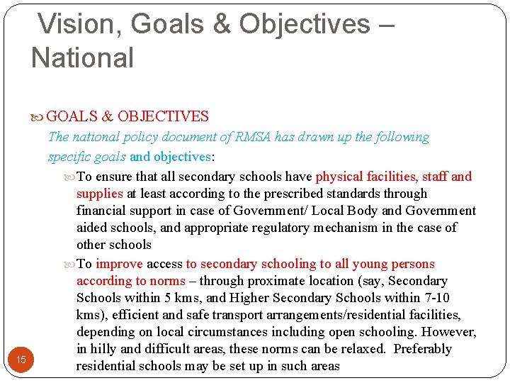 Vision, Goals & Objectives – National 15 GOALS & OBJECTIVES The national policy document