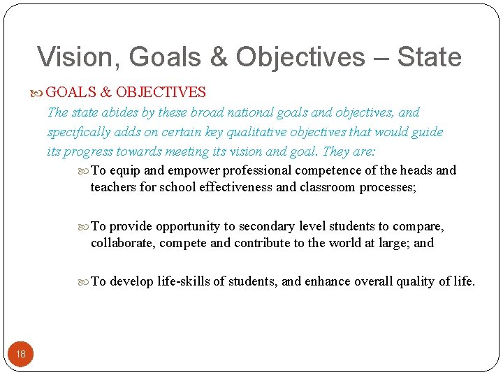Vision, Goals & Objectives – State GOALS & OBJECTIVES The state abides by these