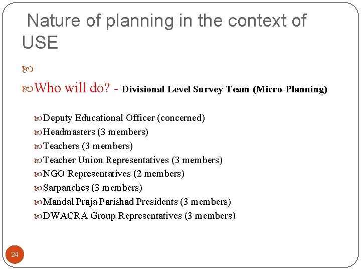 Nature of planning in the context of USE Who will do? - Divisional Level