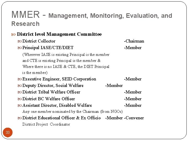 MMER - Management, Monitoring, Evaluation, and Research District level Management Committee District Collector Principal