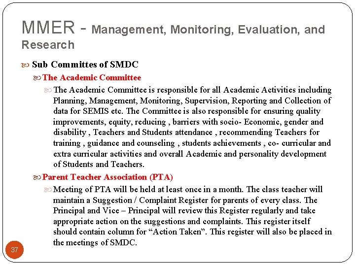 MMER - Management, Monitoring, Evaluation, and Research 37 Sub Committes of SMDC The Academic