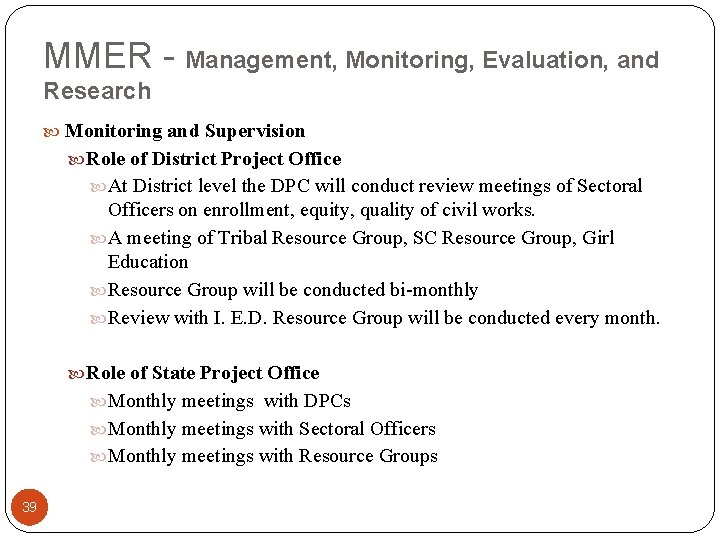 MMER - Management, Monitoring, Evaluation, and Research Monitoring and Supervision Role of District Project