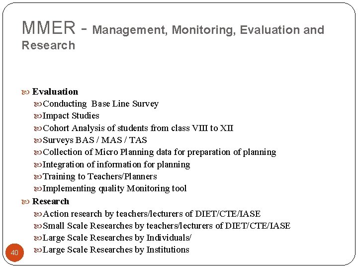 MMER - Management, Monitoring, Evaluation and Research Evaluation Conducting Base Line Survey Impact Studies