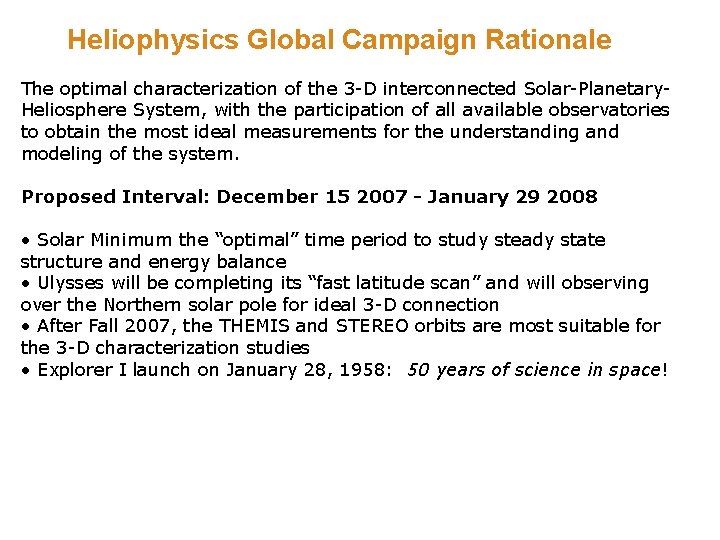 Heliophysics Global Campaign Rationale The optimal characterization of the 3 -D interconnected Solar-Planetary. Heliosphere