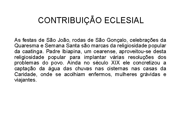 CONTRIBUIÇÃO ECLESIAL As festas de São João, rodas de São Gonçalo, celebrações da Quaresma