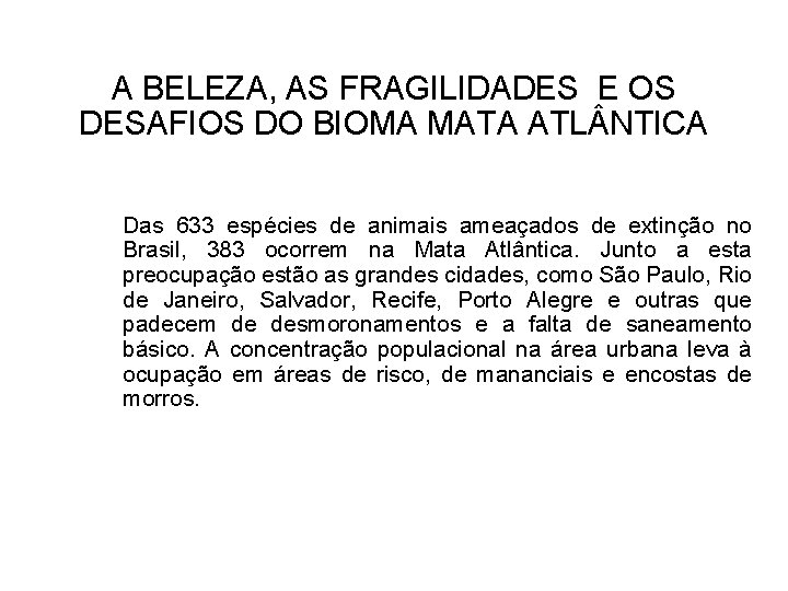 A BELEZA, AS FRAGILIDADES E OS DESAFIOS DO BIOMA MATA ATL NTICA Das 633