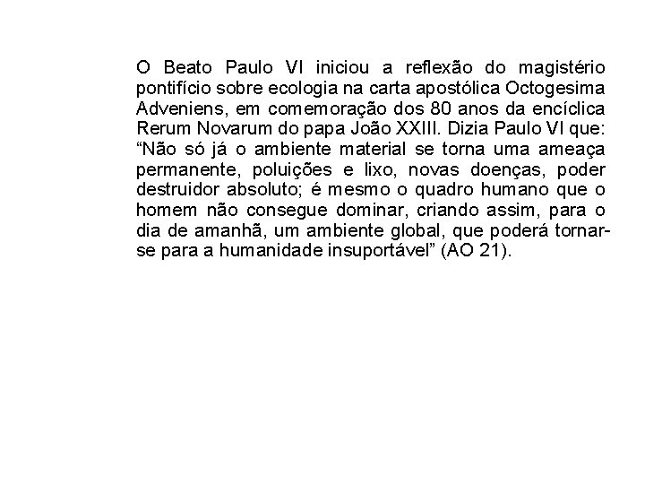 O Beato Paulo VI iniciou a reflexão do magistério pontifício sobre ecologia na carta